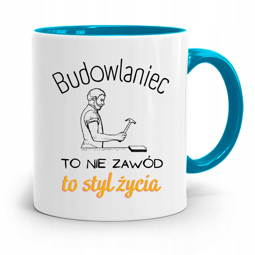 Kubek Błękitny Dla Budowlańca To Nie Zawód To Styl Z Nadrukiem Ze Zdjęciem