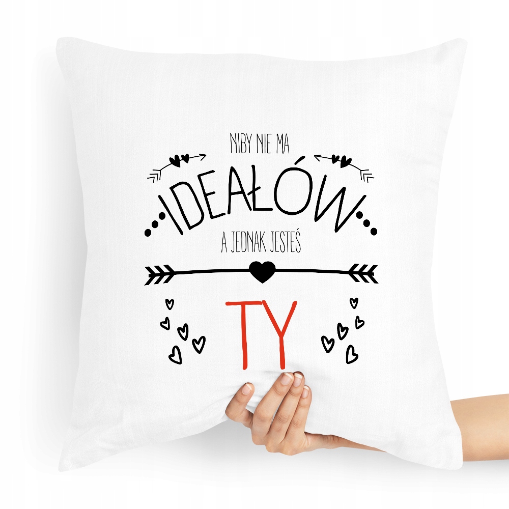 Poduszka Prezent Dla Chłopaka Niby Nie Ma Ideałów Z Nadrukiem Ze Zdjęciem