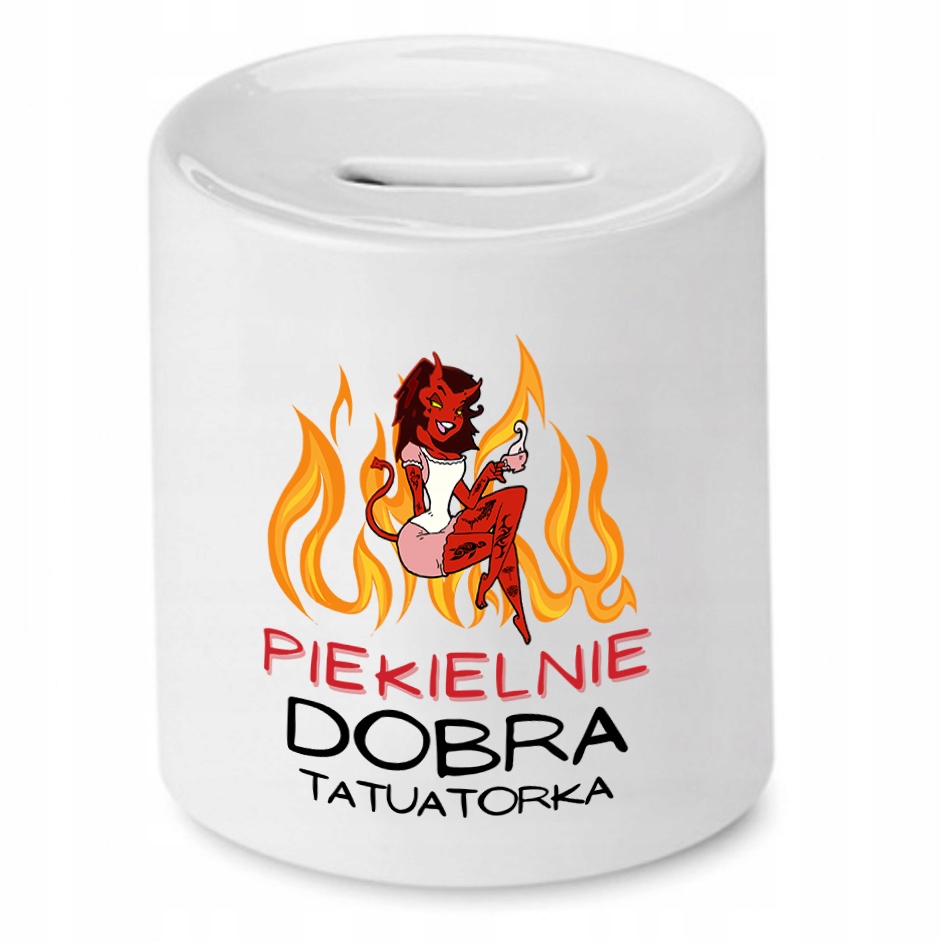 Dla Tatuażysty Prezent Skarbonka Piekielnie Dobra Z Nadrukiem Ze Zdjęciem