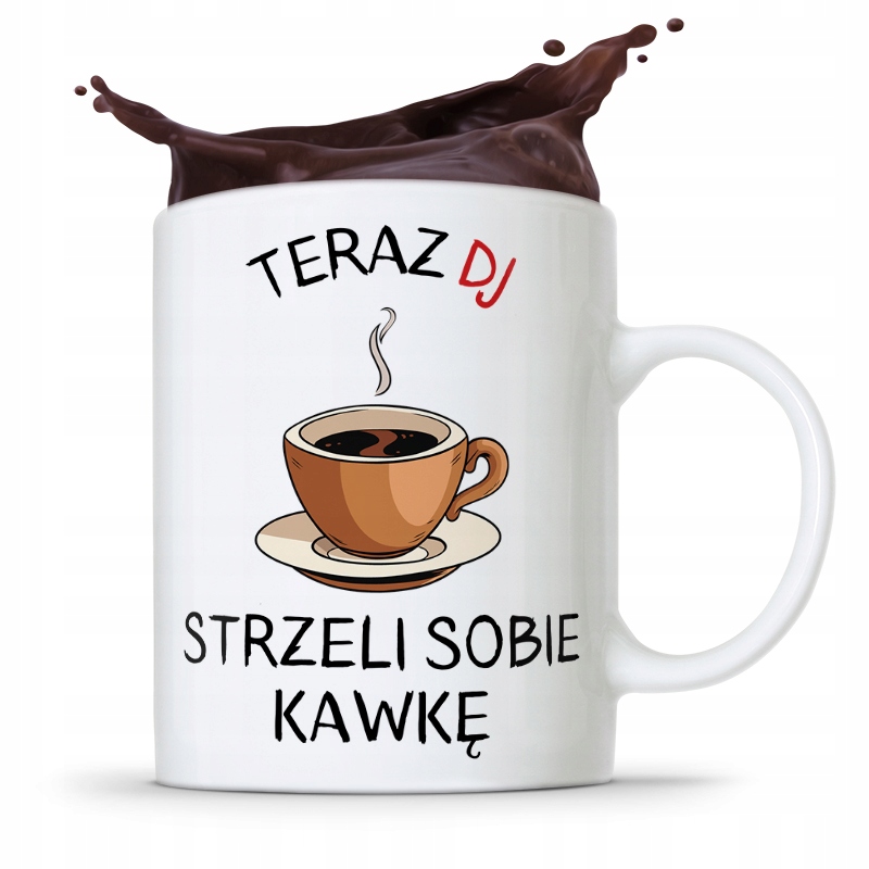 Dla Dja Muzyka Kubek Teraz Dj Strzeli Sobię Kawkę Z Nadrukiem Ze Zdjęciem