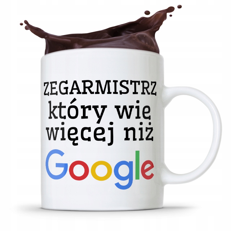 Kubek Prezent Zegarmistrza Wie Więcej Niż Google Z Nadrukiem Ze Zdjęciem