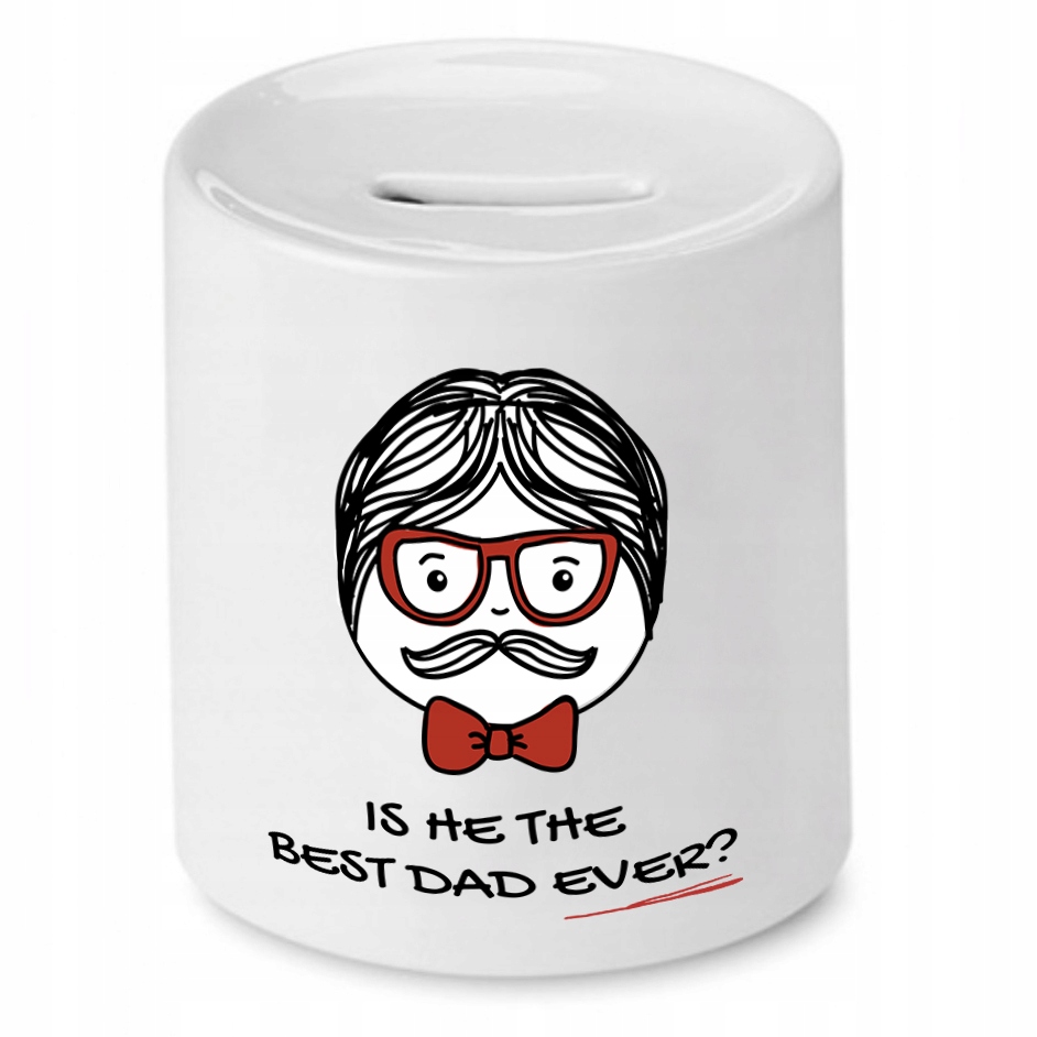 Skarbonka Dla Taty Is He The Best Dad Ever Prezent Z Nadrukiem Ze Zdjęciem