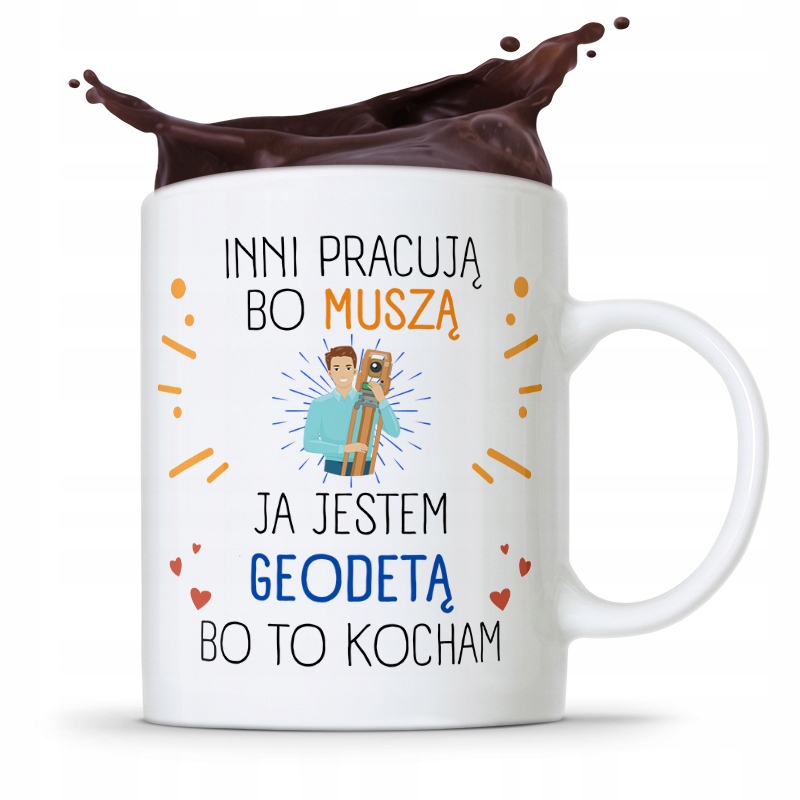 Kubek Prezent Dla Geodety Jestem Geodetą Z Nadrukiem Ze Zdjęciem