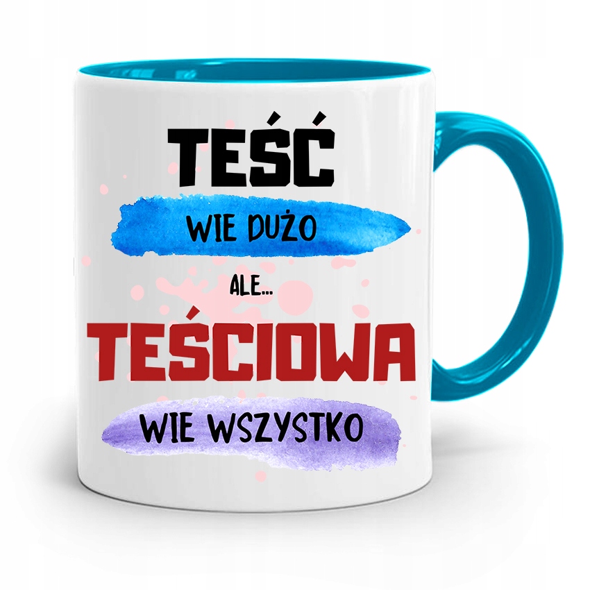 Kubek Błękitny Dla Teściowej Teściowa Wie Wszystko Z Nadrukiem Ze Zdjęciem