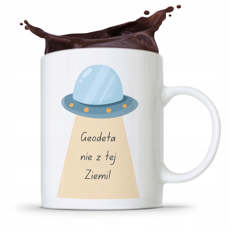 Kubek Prezent Dla Geodety Geodeta Nie Z Tej Ziemi Z Nadrukiem Ze Zdjęciem