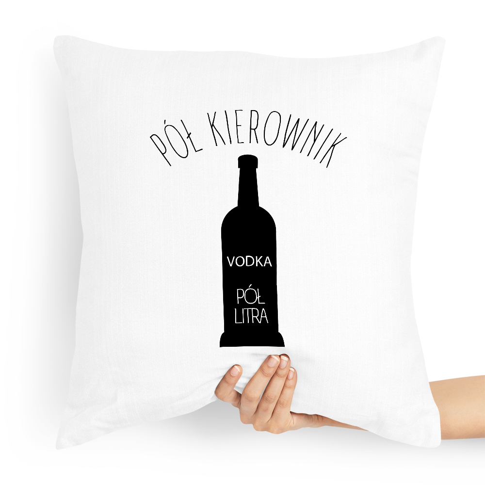 Poduszka Dla Kierownika Pół Kierownik Pół Litra Z Nadrukiem Ze Zdjęciem