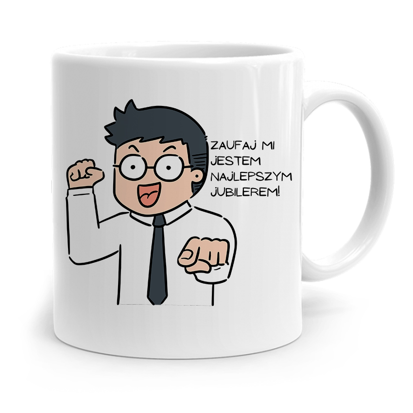 Dla Jubilera Kubek Na Prezent Zaufaj Mi Z Nadrukiem Ze Zdjęciem