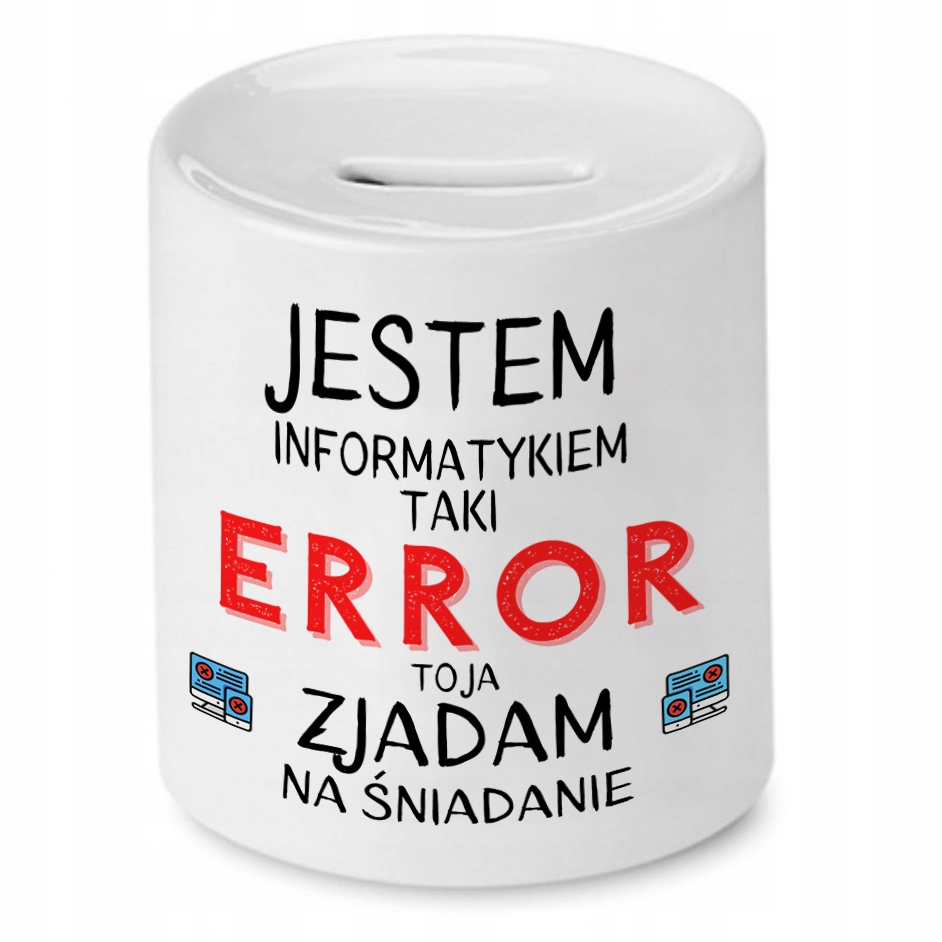 Skarbonka Informatyka Programisty Error Prezent Z Nadrukiem Ze Zdjęciem