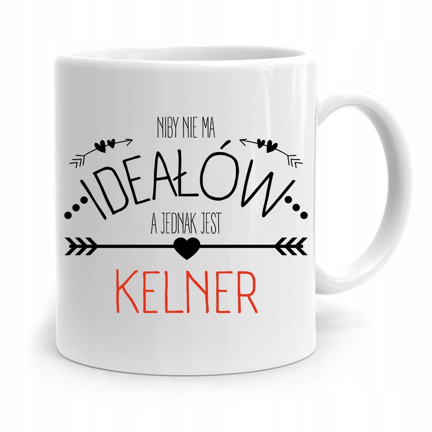 Dla Kelnera Kubek Na Prezent Niby Nie Ma Ideałów Z Nadrukiem Ze Zdjęciem