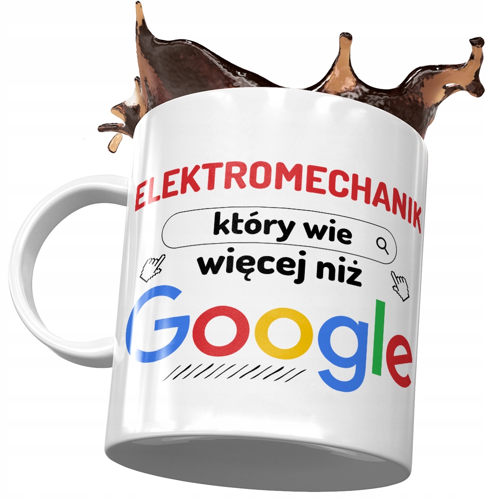 Kubek Dla Elektromechanika Wie Więcej Niż Google Z Nadrukiem Ze Zdjęciem