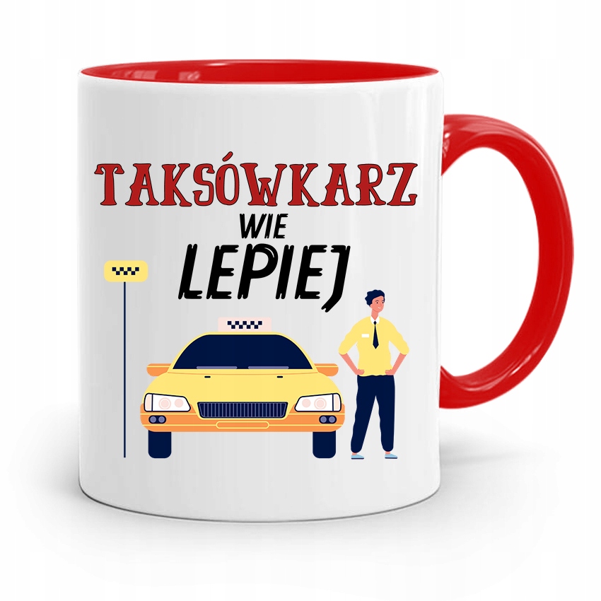 Kubek Czerwony Taksówkarza Taksówkarz Wie Lepiej Z Nadrukiem Ze Zdjęciem