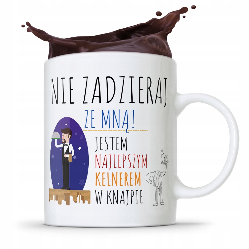 Dla Kelnera Kubek Prezent Nie Zadzieraj Ze Mną Z Nadrukiem Ze Zdjęciem