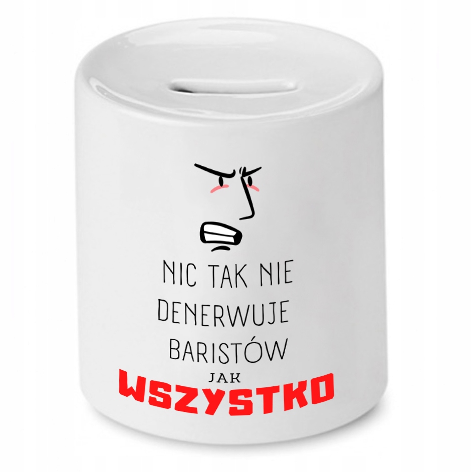 Dla Baristy Prezent Skarbonka Nic Tak Nie Z Nadrukiem Ze Zdjęciem