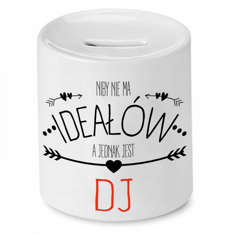 Dla Dja Muzyka Skarbonka Niby Nie Ma Ideałów Z Nadrukiem Ze Zdjęciem