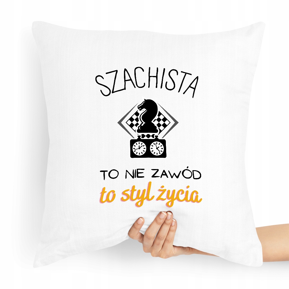Poduszka Dla Szachisty To Nie Zawód To Styl Życia Z Nadrukiem Ze Zdjęciem