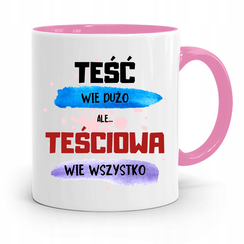 Kubek Różowy Dla Teściowej Która Wie Wszystko Z Nadrukiem Ze Zdjęciem