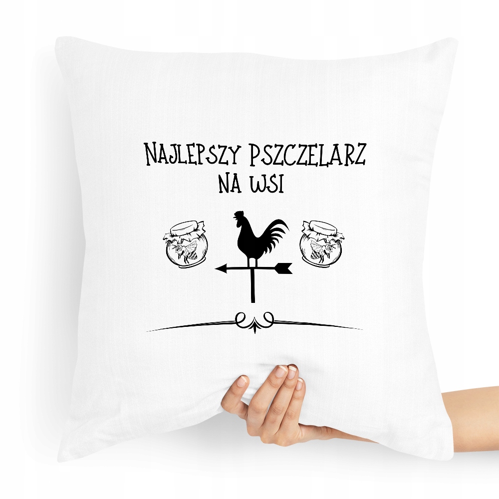Poduszka Prezent Dla Pszczelarza Najlepszy Na Wsi Z Nadrukiem Ze Zdjęciem