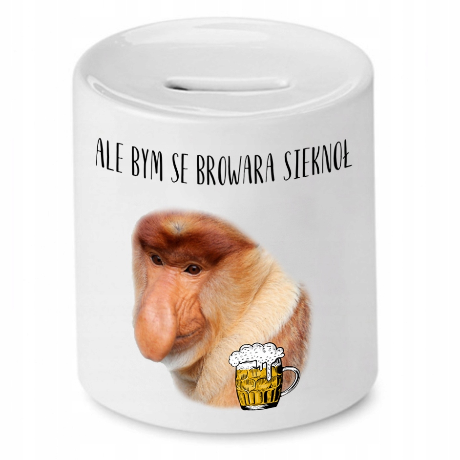 Skarbonka Nosacza Janusza Bym Se Browara Sieknoł Z Nadrukiem Ze Zdjęciem