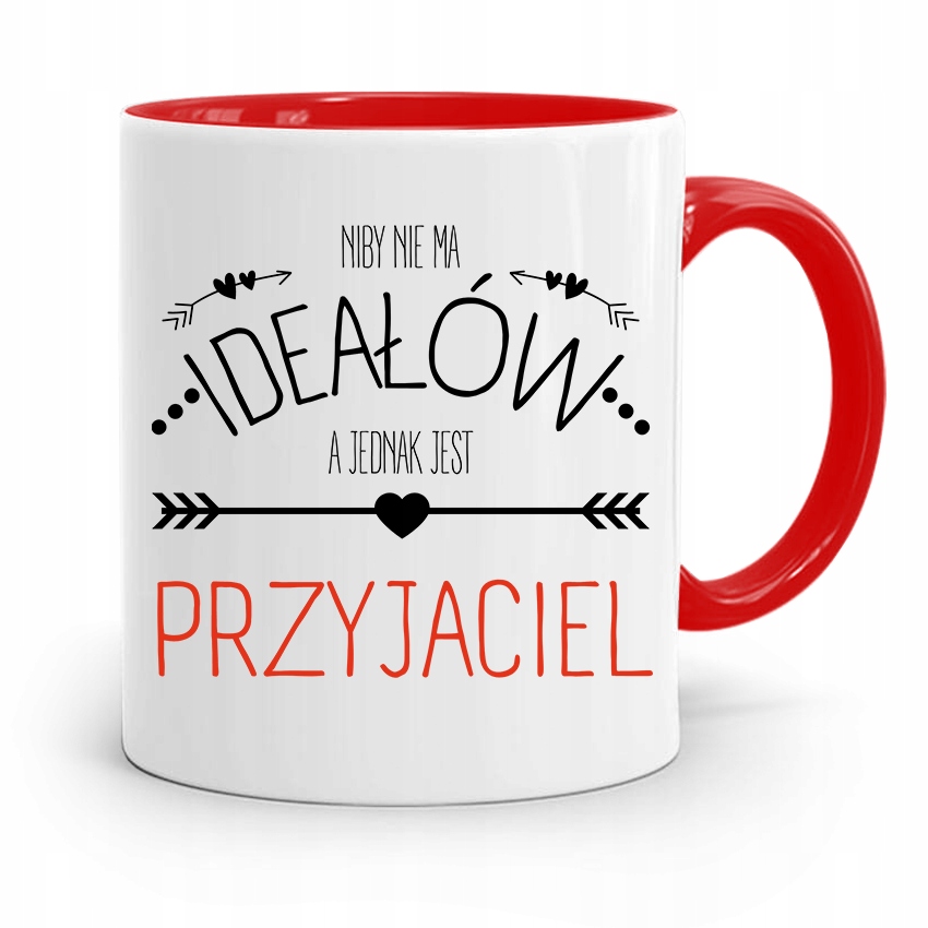 Kubek Czerwony Dla Przyjaciela Niby Nie Ma Ideałów Z Nadrukiem Ze Zdjęciem