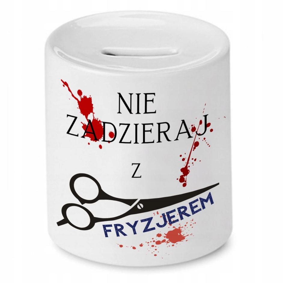 Skarbonka Fryzjerki Nie Zadzieraj Z Fryzjerem Z Nadrukiem Ze Zdjęciem