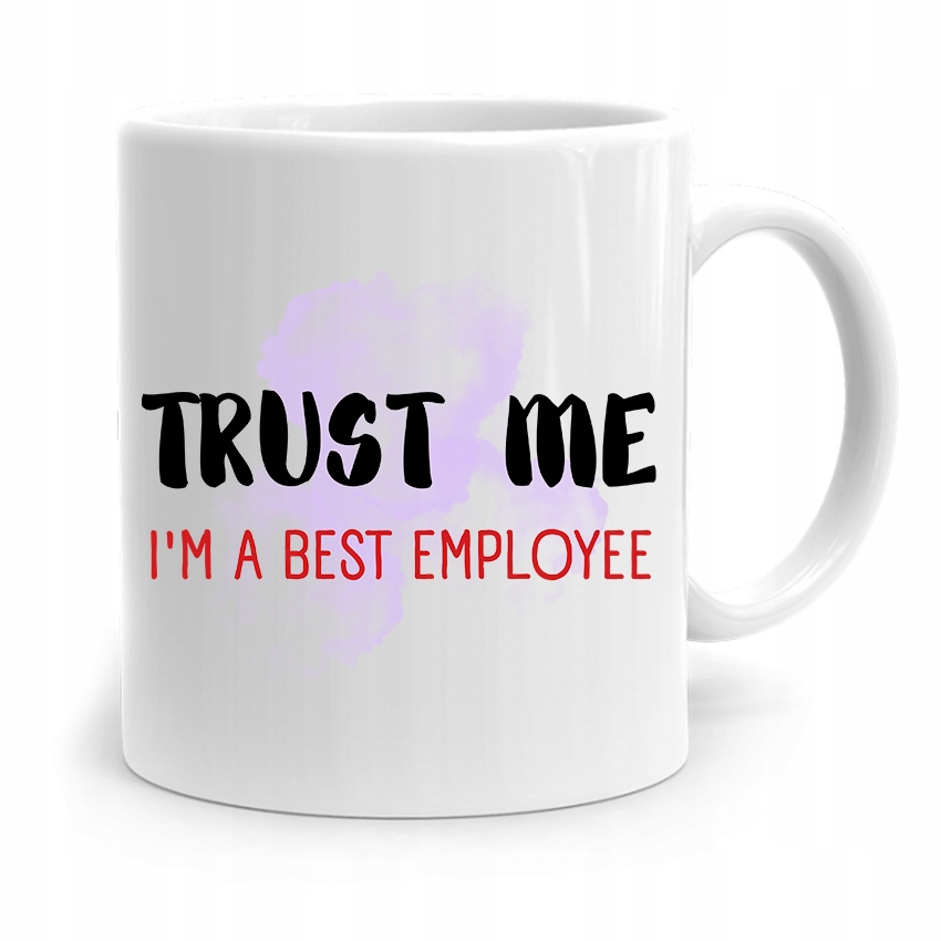 Dla Pracownika Robotnika Kubek Trust Me Im A Best Z Nadrukiem Ze Zdjęciem