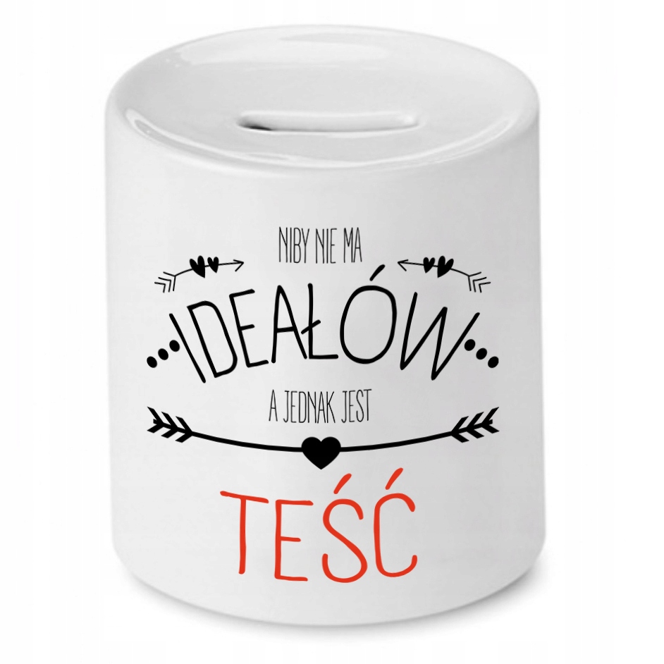 Skarbonka Dla Teścia Niby Nie Ma Ideałów Prezent Z Nadrukiem Ze Zdjęciem