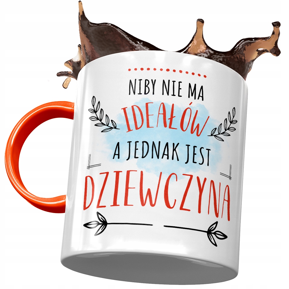 Kubek Pomarańczowy Dla Dziewczyny Nie Ma Ideałów Z Nadrukiem Ze Zdjęciem