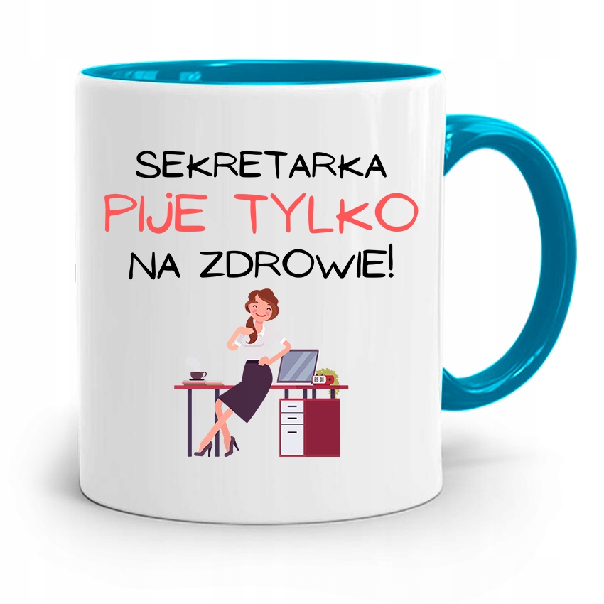 Kubek Błękitny Prezent Dla Sekretarki Pije Tylko Z Nadrukiem Ze Zdjęciem