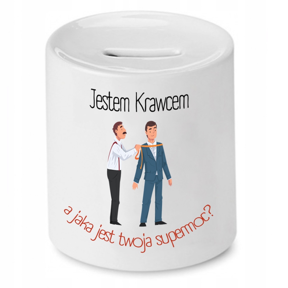 Skarbonka Dla Krawcowej Krawca Jestem Krawcem Z Nadrukiem Ze Zdjęciem