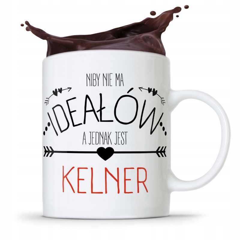 Dla Kelnera Kubek Prezent Niby Nie Ma Ideałów Z Nadrukiem Ze Zdjęciem