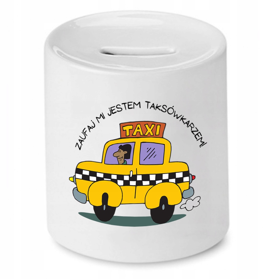 Skarbonka Dla Taksówkarza Zaufaj Mi Jestem Z Nadrukiem Ze Zdjęciem