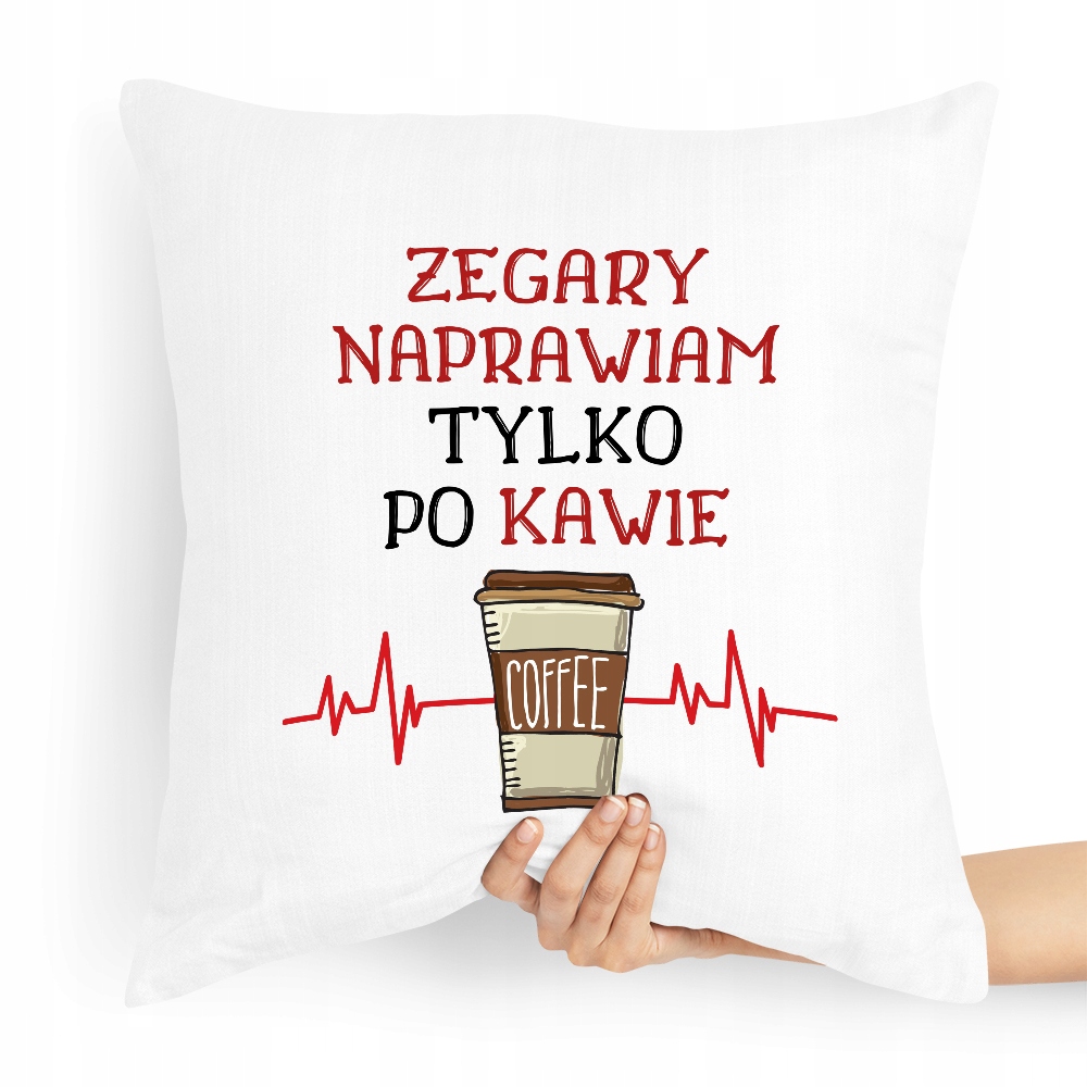 Poduszka Dla Zegarmistrza Tylko Po Kawie Prezent Z Nadrukiem Ze Zdjęciem