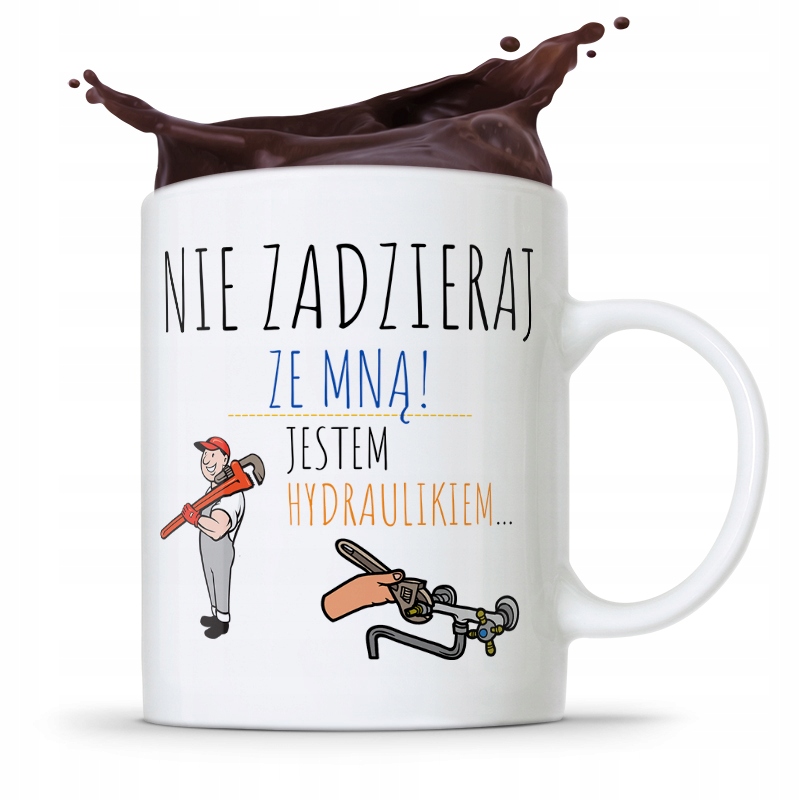 Kubek Prezent Dla Hydraulika Nie Zadzieraj Ze Mną Z Nadrukiem Ze Zdjęciem