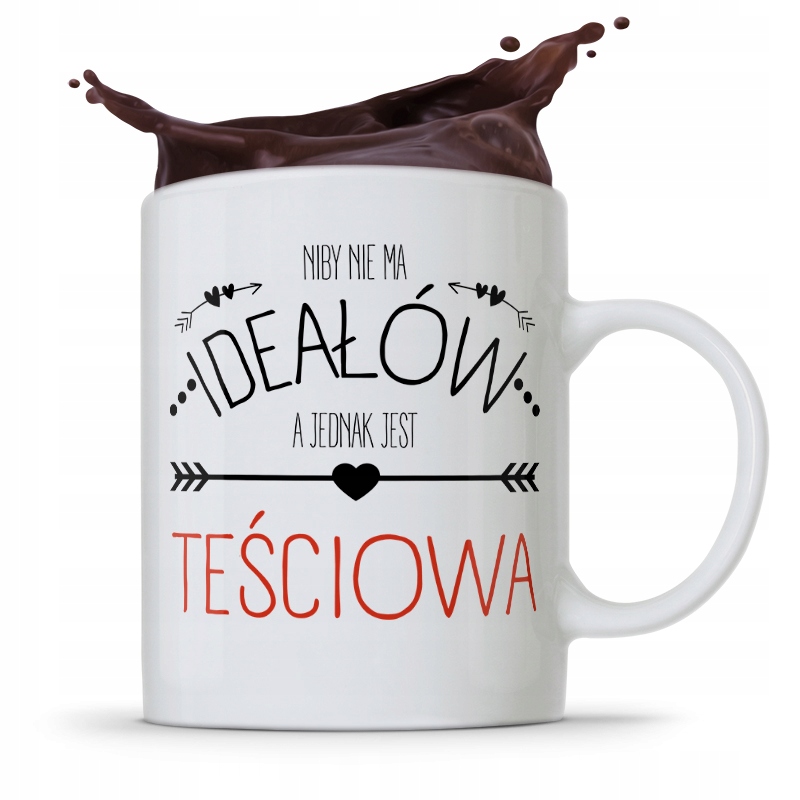 Kubek Prezent Dla Teściowej Nie Ma Ideałów Prezent Z Nadrukiem Ze Zdjęciem