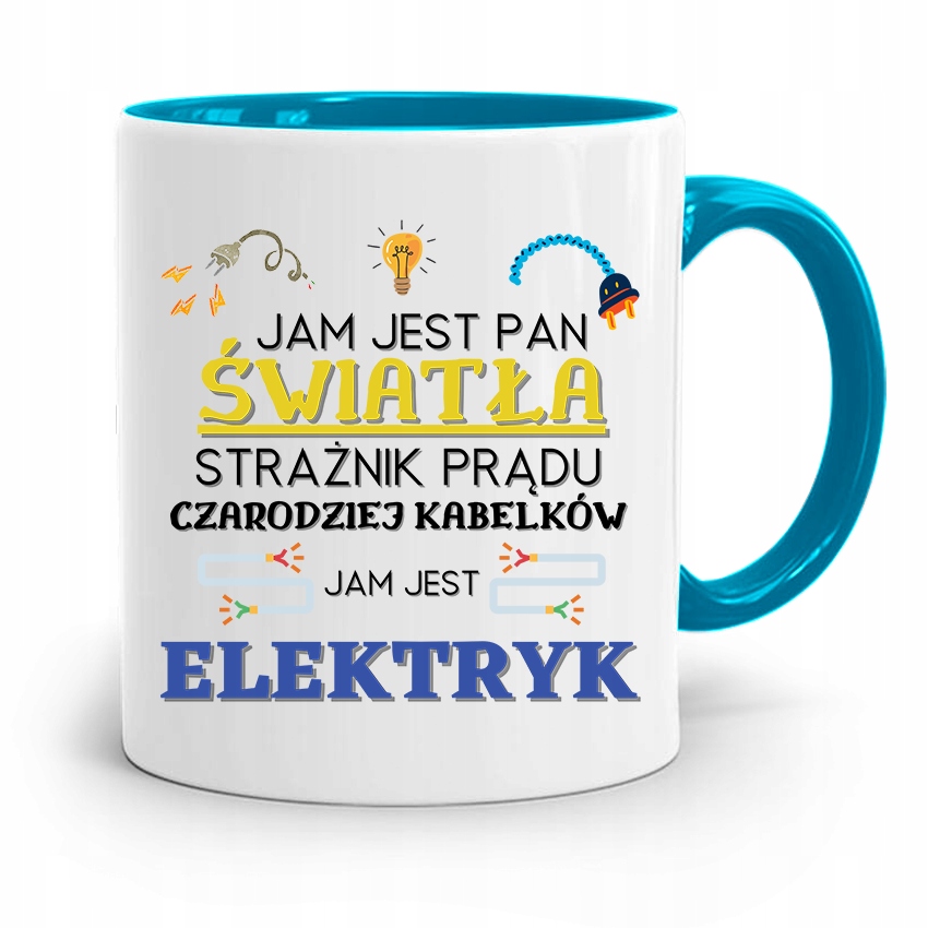 Kubek Błękitny Dla Elektryka Jam Jest Pan Światła Z Nadrukiem Ze Zdjęciem