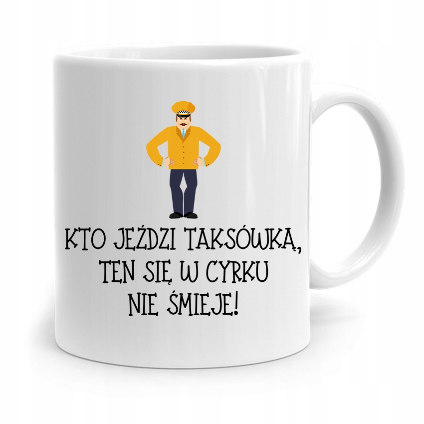 Kubek Prezent Dla Taksówkarza W Cyrku Nie Śmieje Z Nadrukiem Ze Zdjęciem