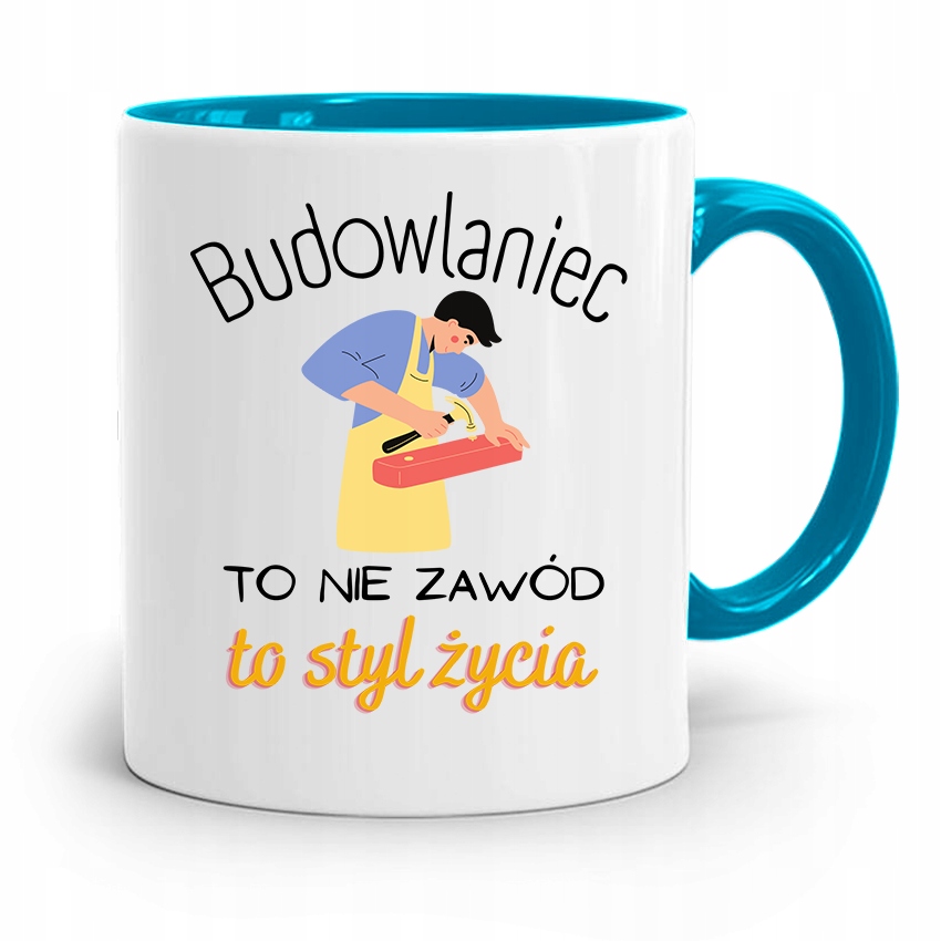 Kubek Błękitny Dla Budowlańca To Nie Zawód To Styl Z Nadrukiem Ze Zdjęciem