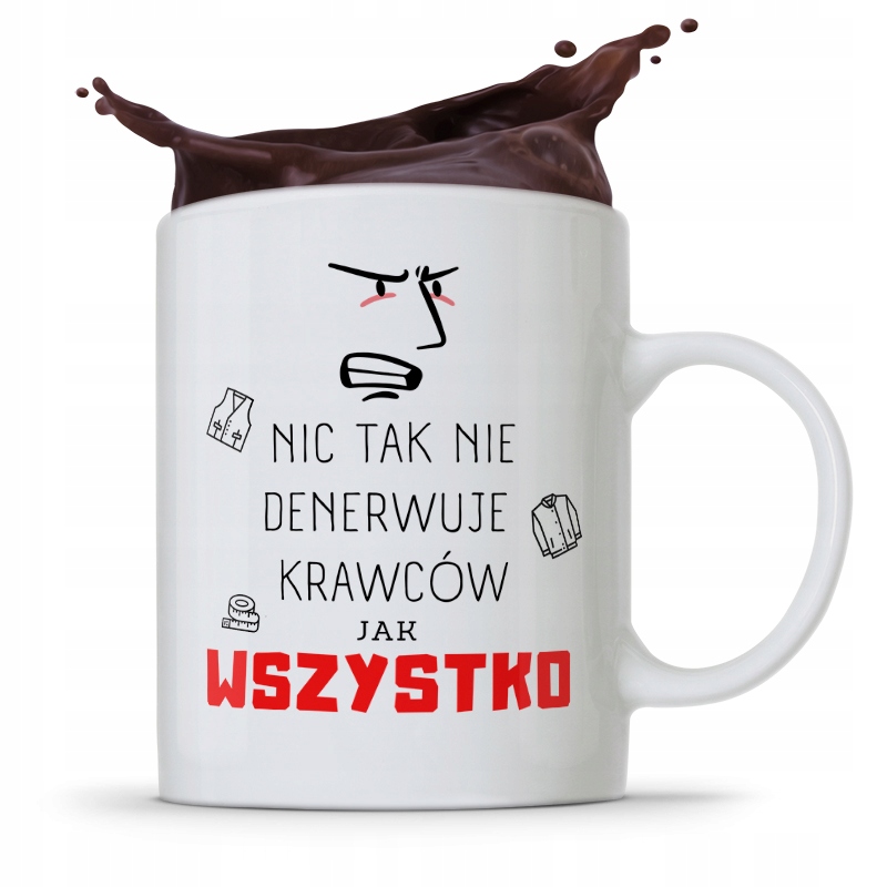Kubek Prezent Krawcowej Krawca Nic Tak Nie Z Nadrukiem Ze Zdjęciem