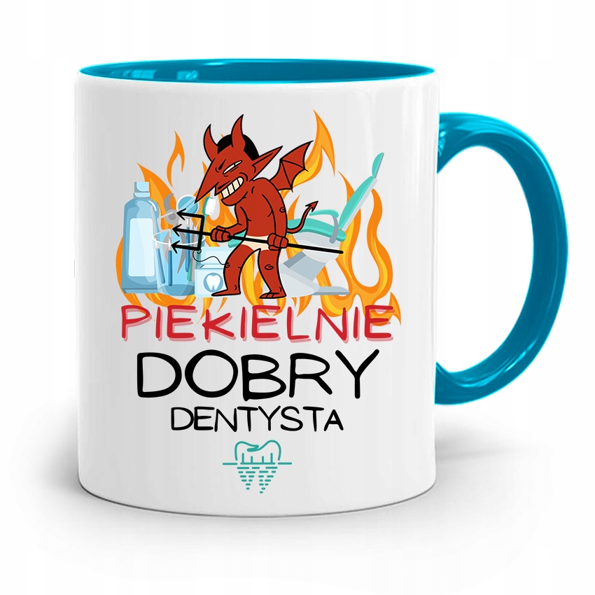Kubek Błękitny Prezent Dentysty Piekielnie Dobry Z Nadrukiem Ze Zdjęciem