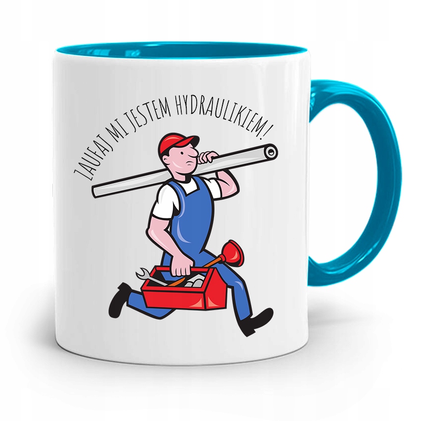 Kubek Błękitny Prezent Dla Hydraulika Zaufaj Mi Z Nadrukiem Ze Zdjęciem