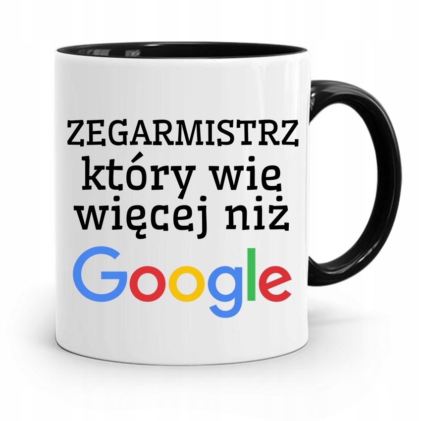 Kubek Czarny Zegarmistrza Wie Więcej Niż Google Z Nadrukiem Ze Zdjęciem