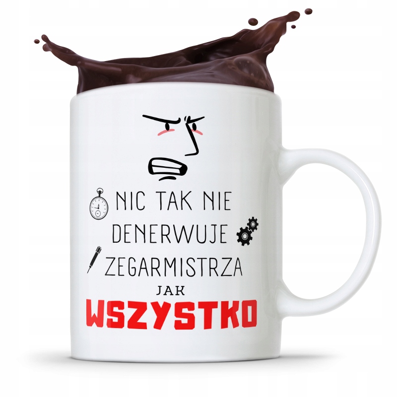 Kubek Prezent Dla Zegarmistrza Wszystko Denerwuje Z Nadrukiem Ze Zdjęciem