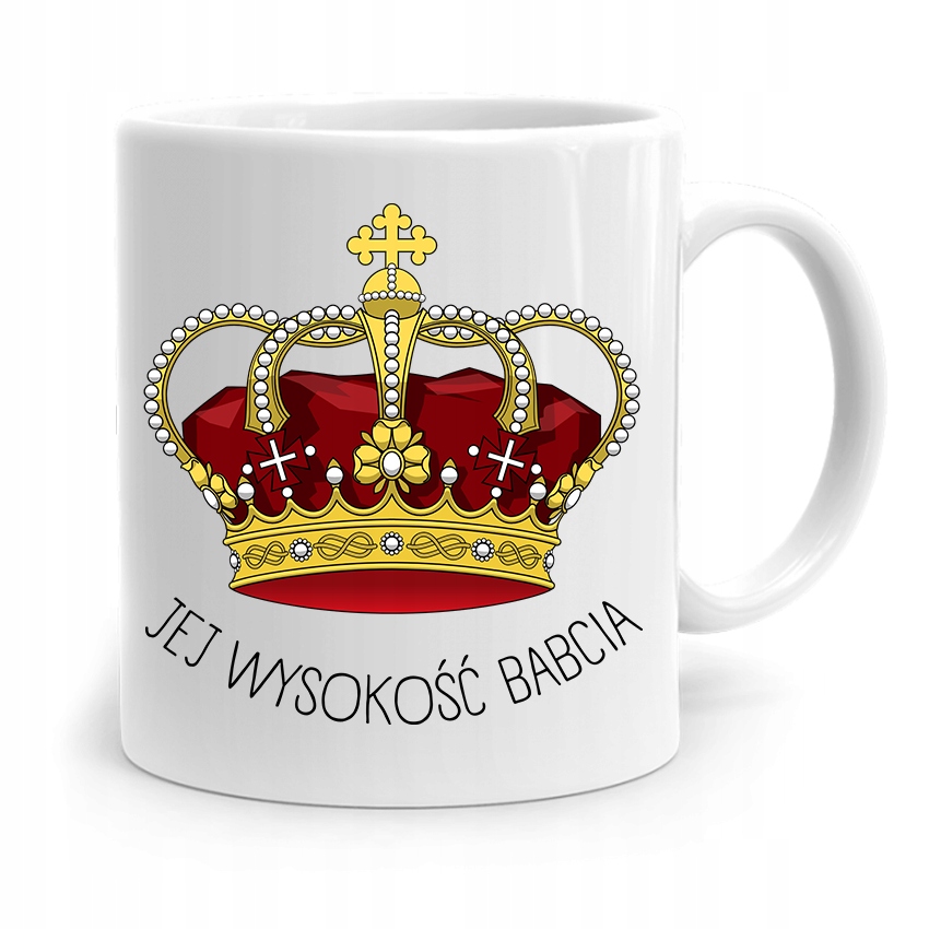 Kubek Dla Babci Na Urodziny Jej Wysokośc Babcia Z Nadrukiem Ze Zdjęciem
