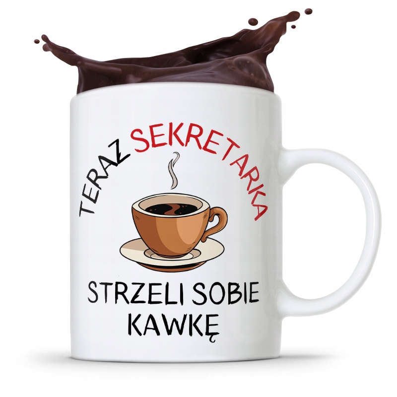 Kubek Prezent Dla Sekretarki Strzeli Sobię Kawkę Z Nadrukiem Ze Zdjęciem