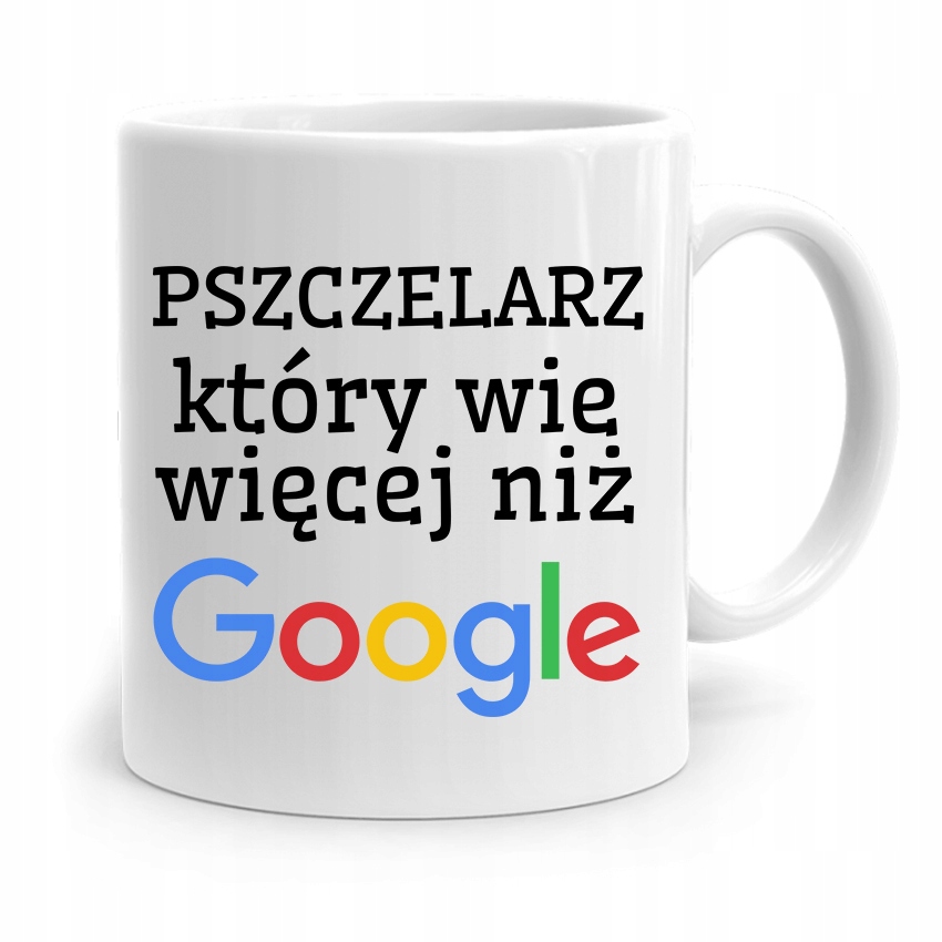 Kubek Prezent Pszczelarza Wie Więcej Niż Google Z Nadrukiem Ze Zdjęciem