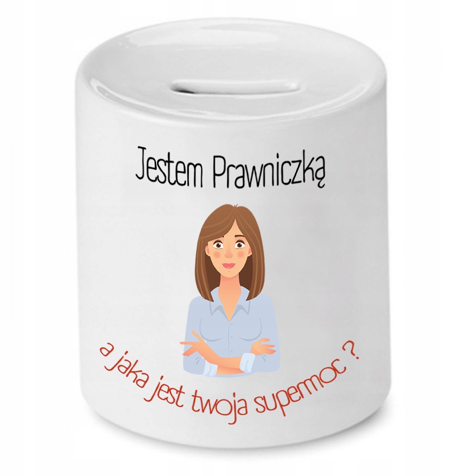 Skarbonka Dla Prawnika Jestem Prawniczką Prezent Z Nadrukiem Ze Zdjęciem