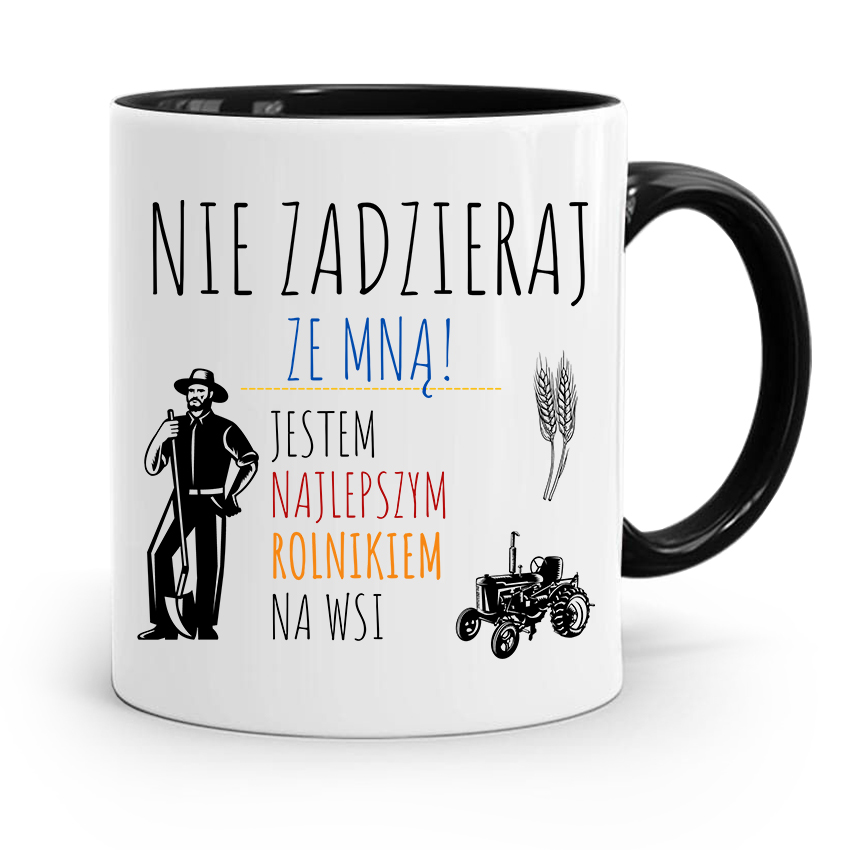 Dla Rolnika Kubek Czarny Nie Zadzieraj Ze Mną Z Nadrukiem Ze Zdjęciem