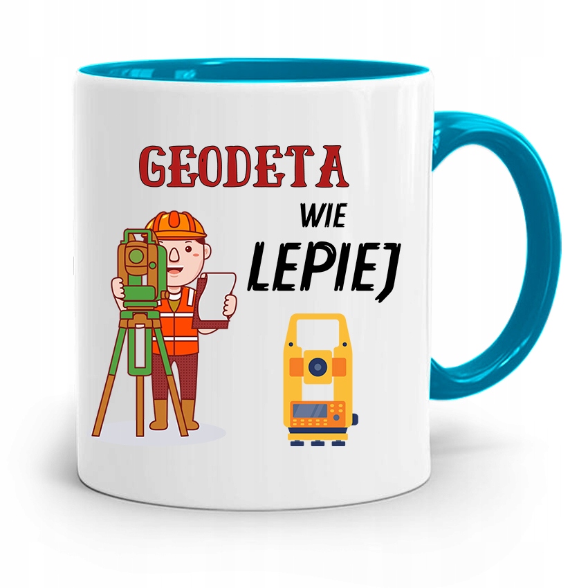 Kubek Błękitny Dla Geodety Wie Lepiej Prezent Z Nadrukiem Ze Zdjęciem