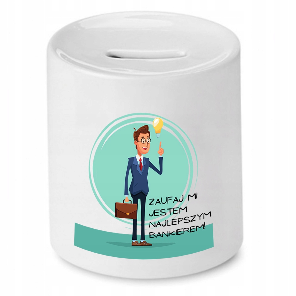 Dla Bankiera Prezent Skarbonka Zaufaj Mi Jestem Z Nadrukiem Ze Zdjęciem