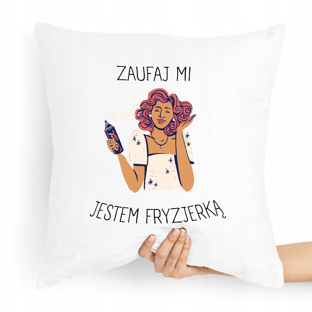 Poduszka Fryzjerki Zaufaj Mi Jestem Fryzjerką Z Nadrukiem Ze Zdjęciem